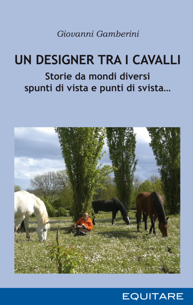 "Un designer tra i cavalli": un nuovo volume nel catalogo di Equitare